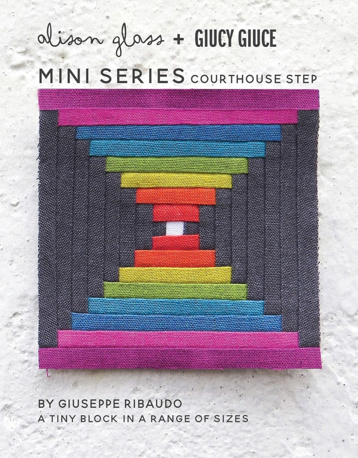 Mini Series Courthouse Step by Giucy Giuce and Alison Glass